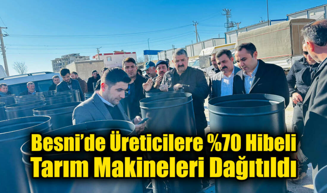 Besni’de GAP destekli proje kapsamında 40 üreticiye %70 hibe ile