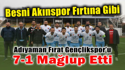 Besni Akınspor, ligin bitimine bir hafta kala Adıyaman Fırat Gençlikspor