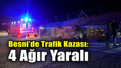 Besni’de Adıyaman istikametinin 3. kilometresinde meydana gelen trafik kazasında 4