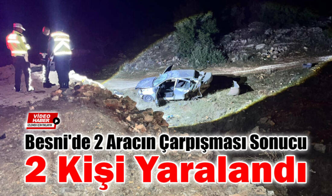 Besni-Gaziantep Karayolu'nun 15. kilometresinde meydana gelen trafik kazasında 2 kişi