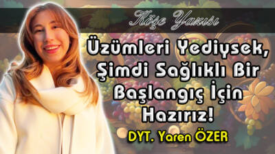 Üzümleri Yediysek, Şimdi Sağlıklı Bir Başlangıç İçin Hazırız!