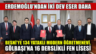 Erdemoğlu Holding, Besni’ye 134 yataklı modern bir öğretmenevi ve Gölbaşı’na