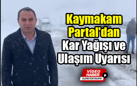 Besni Kaymakamı Çağlar Partal, ilçede etkili olan kar yağışıyla ilgili