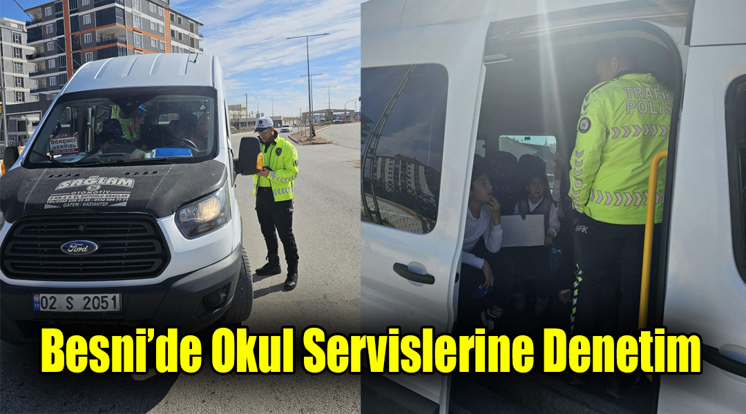 Besni İlçe Emniyet Müdürlüğü ekipleri, öğrenci servislerine yönelik denetim gerçekleştirdi.