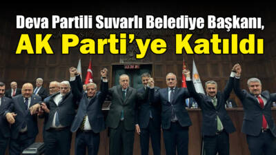 31 Mart seçimlerinde DEVA Partisi’nden Suvarlı Belediye Başkanı seçilen Haydar