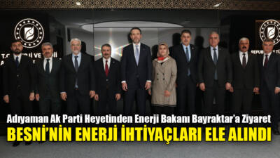 Besni Belediye Başkanı Reşit Alkan, Adıyaman milletvekilleri ve belediye başkanları