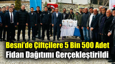 Besni’de çiftçilere, antep fıstığı, badem, ceviz ve çeşitli çam türlerinden