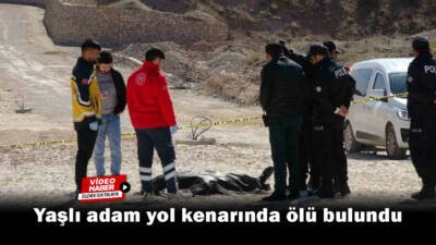 Adıyaman’da 70 yaşındaki bir adam yol kenarında ölü bulundu.