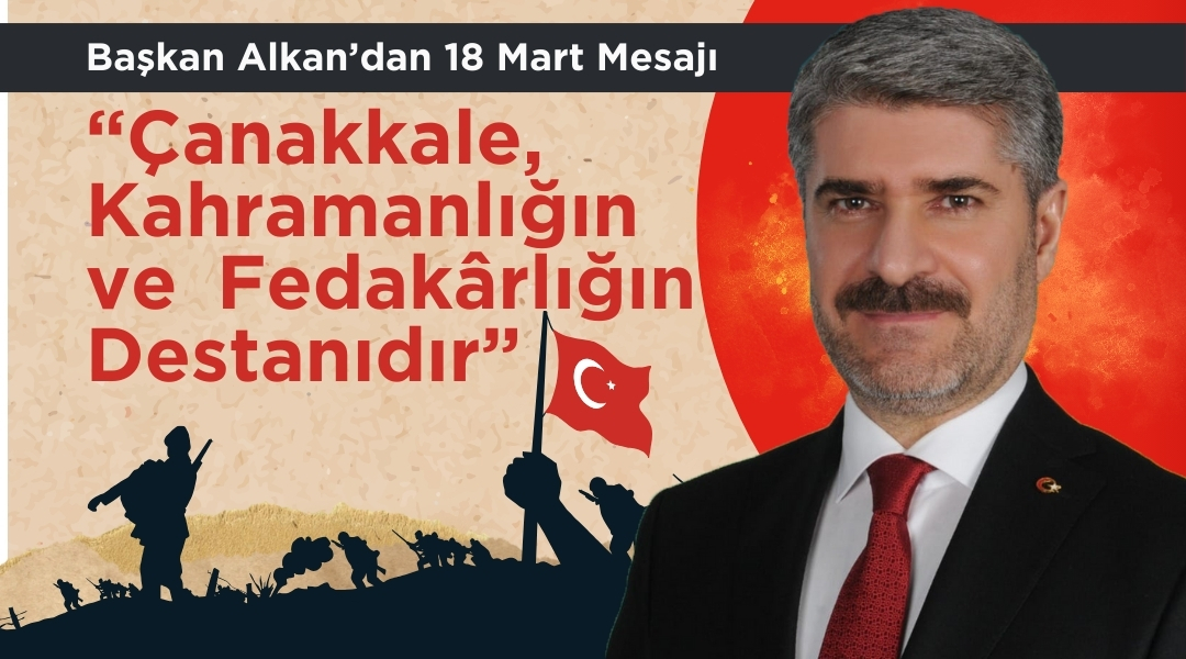 Besni Belediye Başkanı Reşit Alkan, 18 Mart Çanakkale Zaferi ve