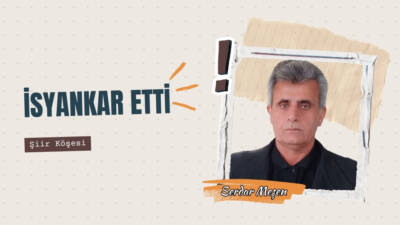 İSYANKAR ETTİ