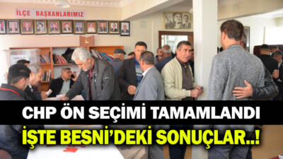 Besni’de CHP Parti binasında kurulan ön seçim sandıklarında oy kullanma