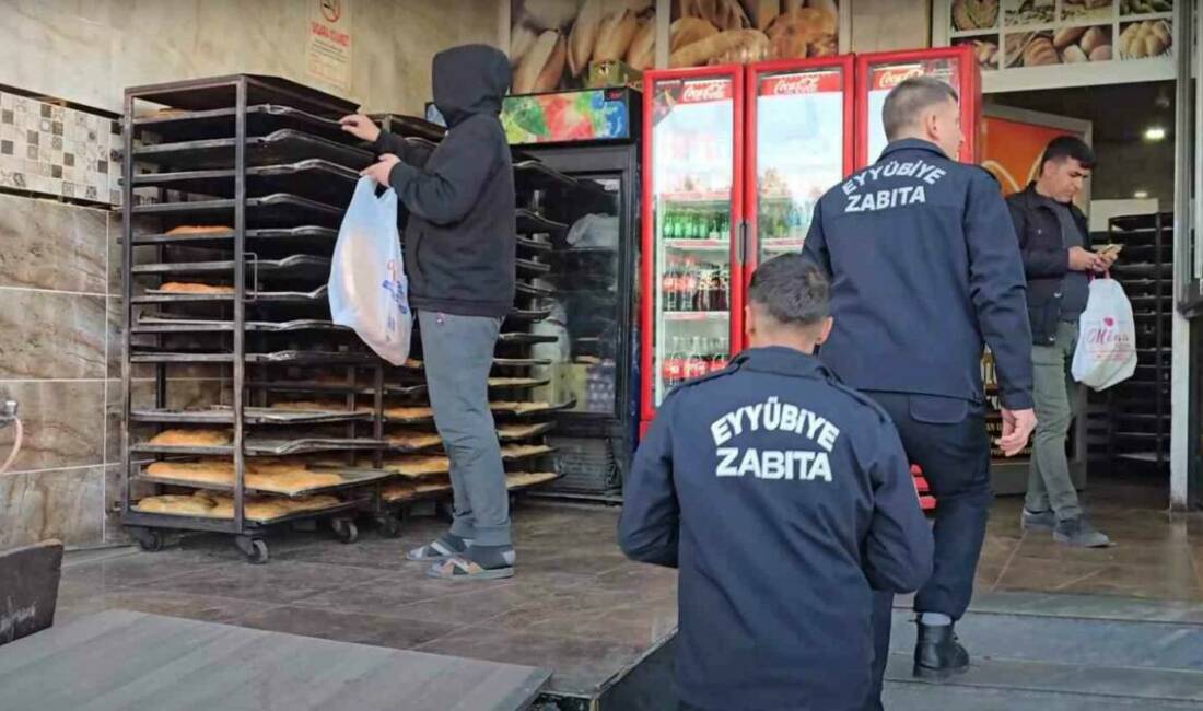 Eyyübiye Belediyesi Zabıta Müdürlüğü ekipleri, Ramazan ayında fırın ve unlu