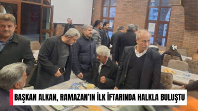 Besni Belediye Başkanı Reşit Alkan, Ramazan ayının ilk iftarında Besni