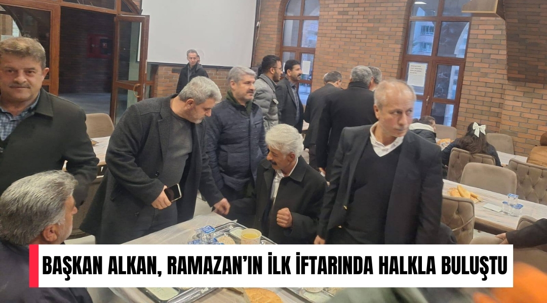 Besni Belediye Başkanı Reşit Alkan, Ramazan ayının ilk iftarında Besni