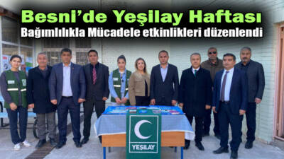 1-7 Mart Yeşilay Haftası kapsamında Besni’de bir dizi etkinlik gerçekleştirildi.