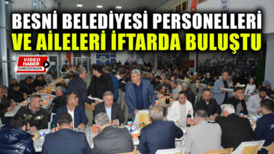 Besni Belediyesi, Ramazan ayının birlik ve beraberlik ruhunu yaşatmak amacıyla