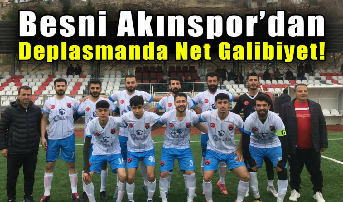 Besni Akınspor, ligin önemli karşılaşmalarından birinde Çelikhan Spor’u deplasmanda 3-0