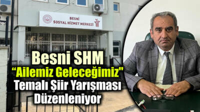 Besni Sosyal Hizmet Merkezi Müdürlüğü, 2025 Aile Yılı kapsamında aile