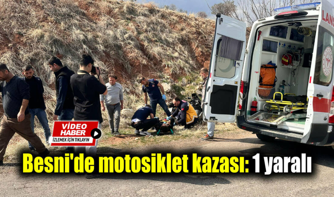 Besni'de bağlı Çilboğaz Köyü yolunda meydana gelen motosiklet kazasında 1