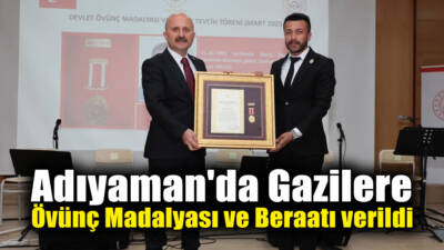 Adıyaman'da Şehit aileleri ve gazilere  Devlet Övünç Madalyası ve Beraatı