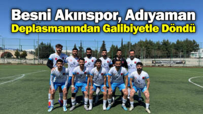 1. Amatör Küme B Grubu’nda mücadele eden Besni Akınspor, deplasmanda