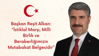 Besni Belediye Başkanı Reşit Alkan, 12 Mart İstiklal Marşımızın Kabulü