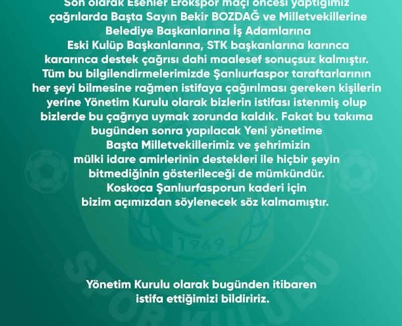 Şanlıurfaspor yönetimi, taraftarın istifa çağrılarının ardından istifa kararı aldı. Yapılan