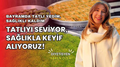 Bayramda Tatlı Yedim, Sağlıklı Kaldım: Tatlıyı Seviyor, Sağlıkla Keyif Alıyoruz!