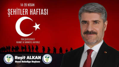 Besni Belediye Başkanı Reşit Alkan, 14-20 Nisan Şehitler Haftası dolayısıyla