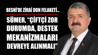 Besni Ziraat Odası Başkanı İsmail Sümer, Besni’de zirai don nedeniyle