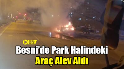 Besni 15 Temmuz Şehitler Mahallesi’nde bir iş yerinin önünde park