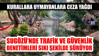 17-18-19 Mayıs 2025 tarihleri arasında Sugözü Köyü girişinde yapılan trafik