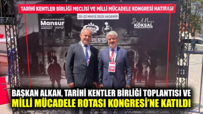 Besni Belediye Başkanı Reşit Alkan, Konya’nın Akşehir ilçesinde düzenlenen Tarihi