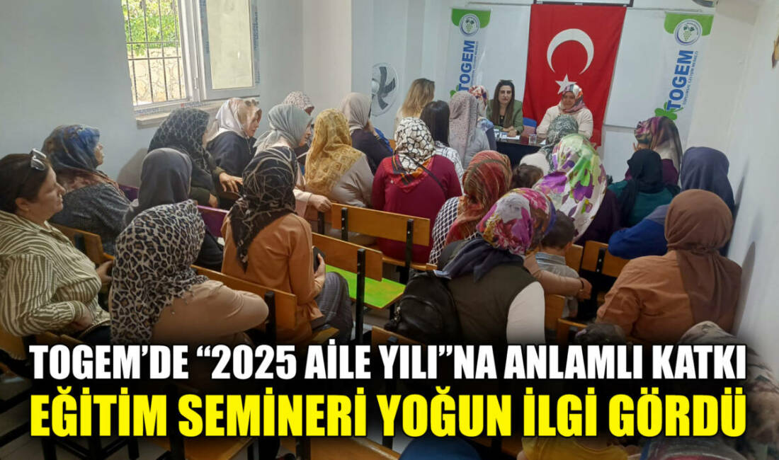 Besni Belediyesi Toplumsal Gelişim Merkezi (TOGEM), 2025 yılının "Aile Yılı"