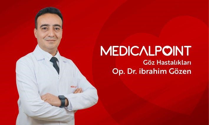 Göz Sağlığı Ve Hastalıkları Uzmanı Op. Dr. İbrahim Gözen Medıcal