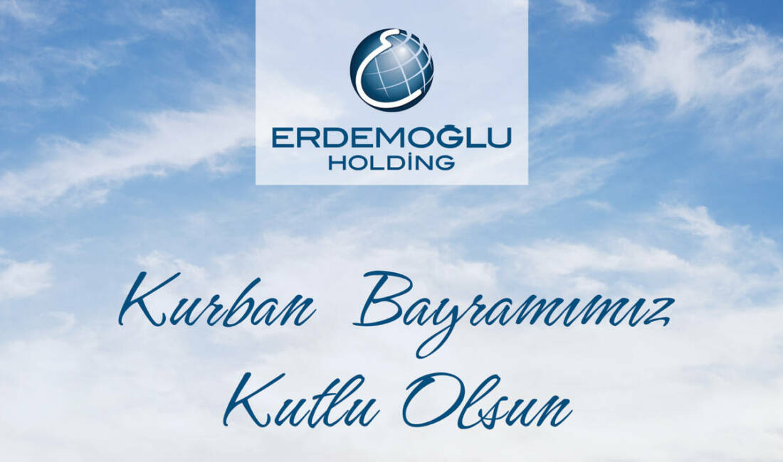 ERDEMOĞLU HOLDİNG KURBAN BAYRAMI KUTLAMASI