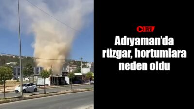 Adıyaman’da aniden çıkan şiddetli rüzgar, kentin birçok farklı noktasında hortumların