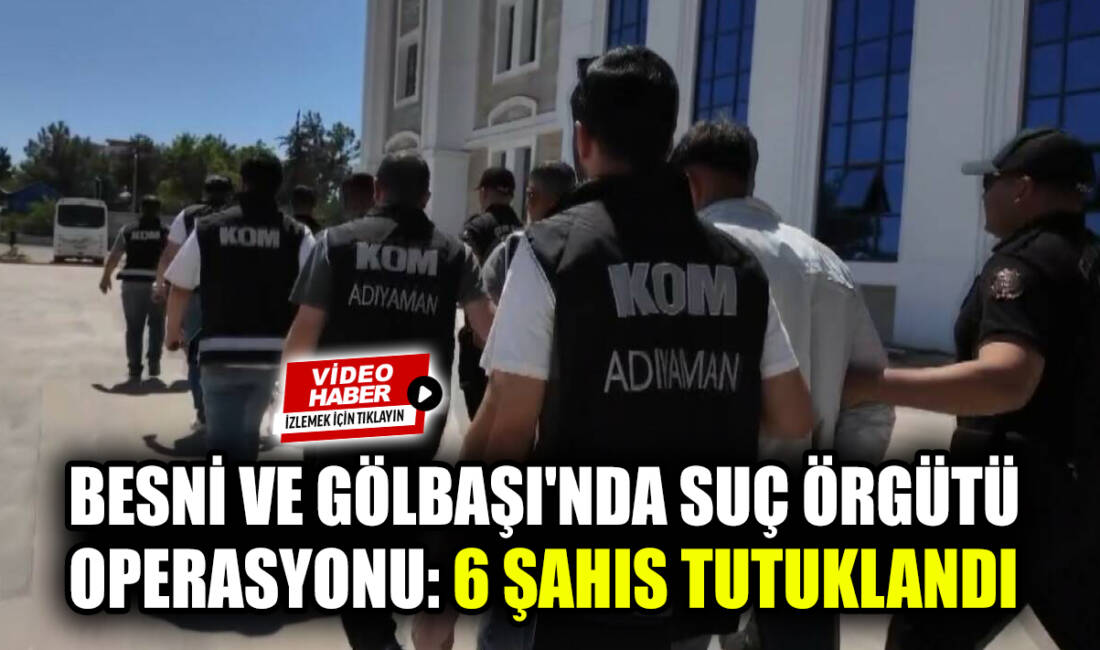 Adıyaman’da tefecilik, cebir ve tehdit suçlarını örgütlü olarak işleyen şahıslara