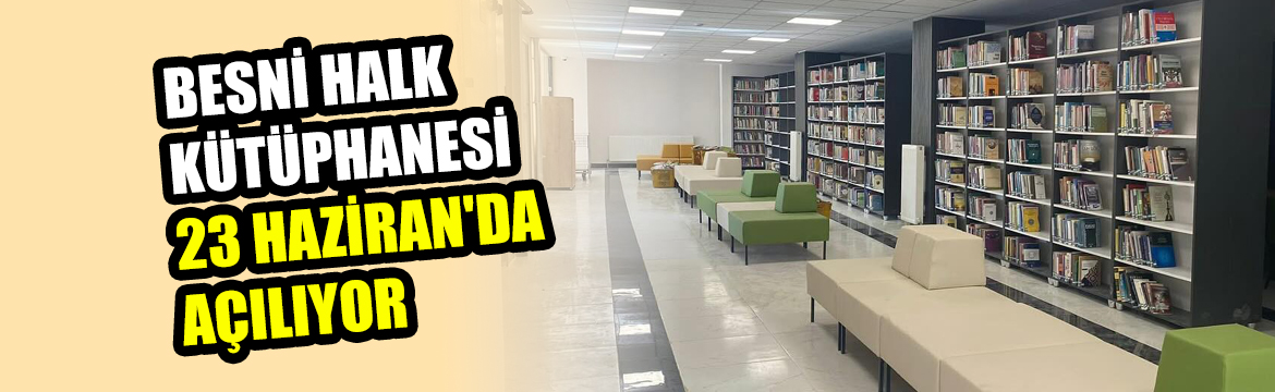Besni’de yapımı tamamlanan ve modern
