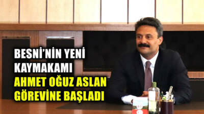 2025 yılı Mülki İdare Amirleri Kararnamesi kapsamında Besni Kaymakamlığına atanan