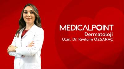 Medical Point Gaziantep Hastanesi Dermatoloji Uzmanı Dr. Kıvılcım Özsaraç, yaz