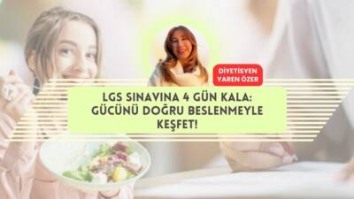 LGS Sınavına 4 Gün Kala: Gücünü Doğru Beslenmeyle Keşfet!