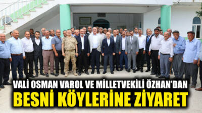 Adıyaman Valisi Dr. Osman Varol ve Ak Parti Adıyaman Milletvekili