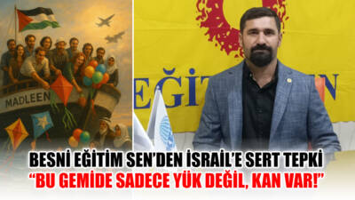 Besni Eğitim ve Bilim Emekçileri Sendikası, İsrail’in Gazze’ye insani yardım