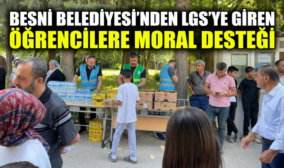 Besni Belediye Başkanı Reşit Alkan, Liselere Geçiş Sınavı (LGS) gününde