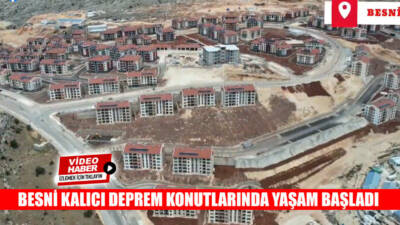 Besni’de 6 Şubat depremleri sonrası yapımına başlanan kalıcı deprem konutlarında