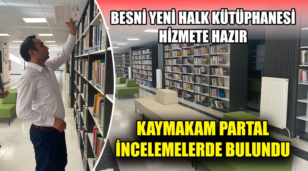 Besni’de yapımı tamamlanan ve hizmet vermeye hazır hale gelen yeni