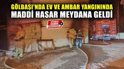 Adıyaman'ın Gölbaşı ilçesinden meydana gelen ev ve ambar yangınında maddi