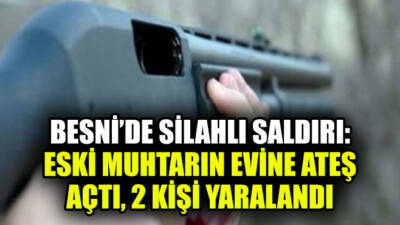 Besni'ye bağlı Oyratlı Köyü'nde yaşanan silahlı saldırı olayı paniğe neden