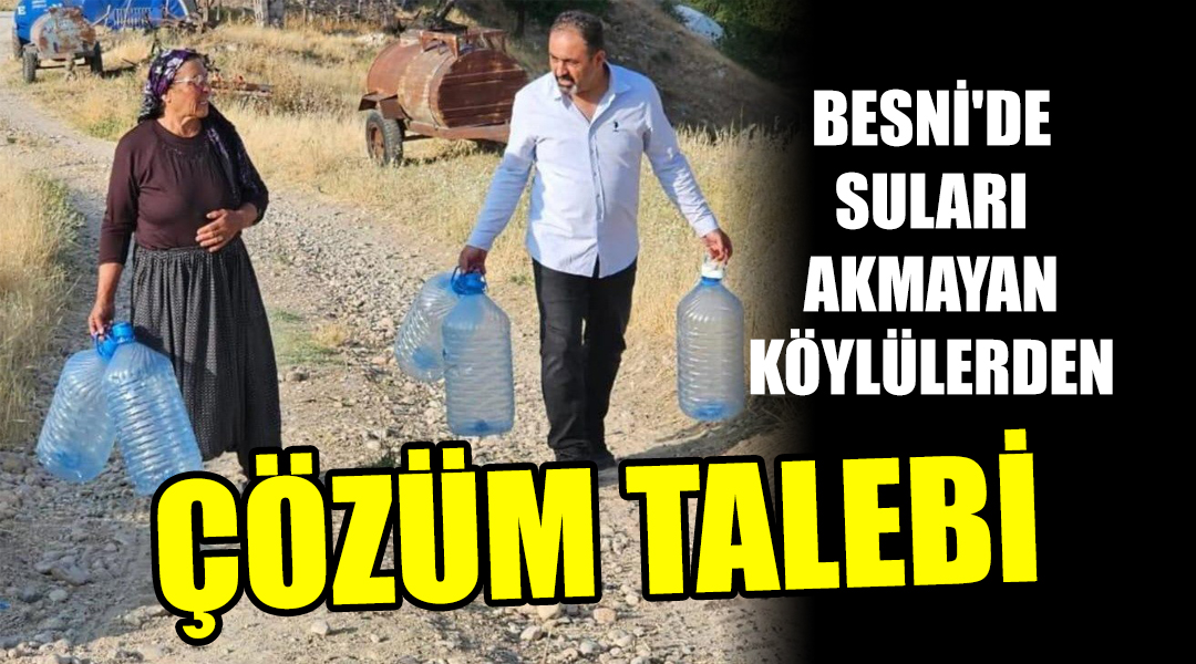 Besni'ye bağlı Gümüşlü Köyü'nde yaşayan vatandaşlar, sularının akmamasına tepki göstererek